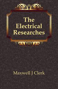 The Electrical Researches