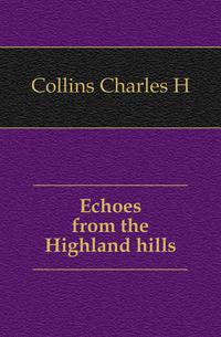 Echoes from the Highland hills