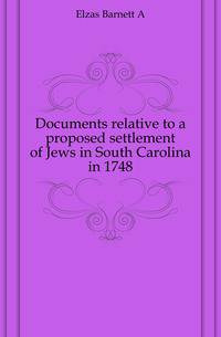 Documents relative to a proposed settlement of Jews in South Carolina in 1748
