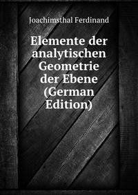 Elemente der analytischen Geometrie der Ebene (German Edition)