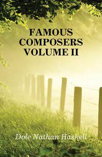 FAMOUS COMPOSERS VOLUME II