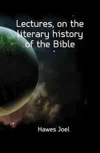 Lectures, on the literary history of the Bible