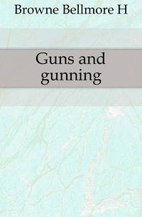Guns and gunning