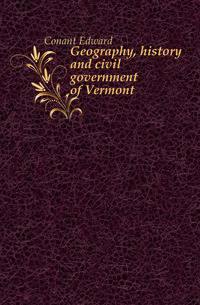 Geography, history and civil government of Vermont