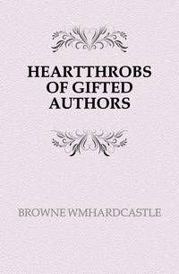 HEARTTHROBS OF GIFTED AUTHORS