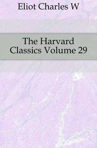 The Harvard Classics Volume 29