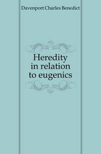 Heredity in relation to eugenics