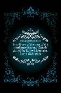 Handbook of the trees of the northern states and Canada east of the Rocky Mountains. Photo-descriptive