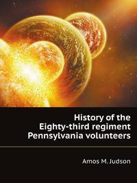 History of the Eighty-third regiment Pennsylvania volunteers