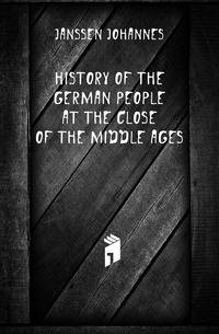 History of the German people at the close of the middle ages
