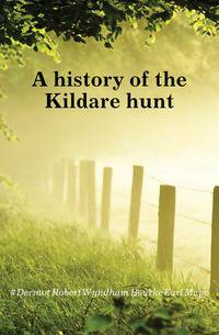 A history of the Kildare hunt
