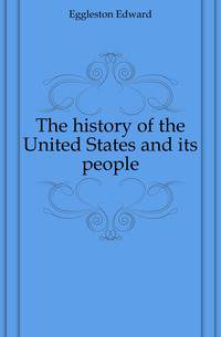 The history of the United States and its people