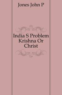 India S Problem Krishna Or Christ