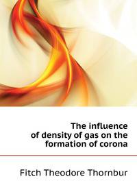 The influence of density of gas on the formation of corona ..