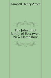 The John Elliot family of Boscawen, New Hampshire