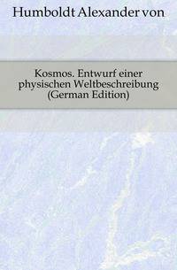 Kosmos. Entwurf einer physischen Weltbeschreibung (German Edition)