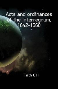 Acts and ordinances of the Interregnum, 1642-1660