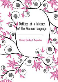 Outlines of a history of the German language