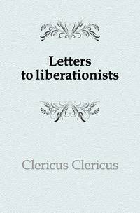 Letters to liberationists