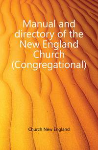 Manual and directory of the New England Church (Congregational)