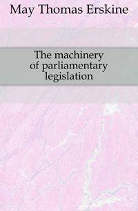 The machinery of parliamentary legislation
