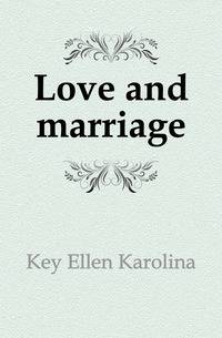 Love and marriage