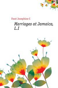 Marriages at Jamaica, L.I.