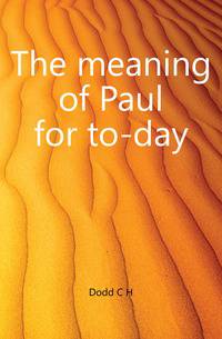 The meaning of Paul for to-day