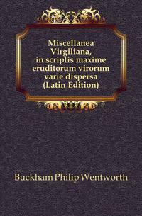 Miscellanea Virgiliana, in scriptis maxime eruditorum virorum varie dispersa (Latin Edition)
