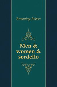 Men &amp; women &amp; sordello