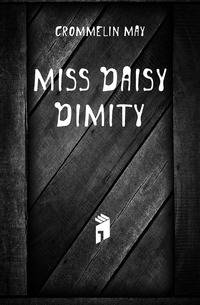Miss Daisy Dimity