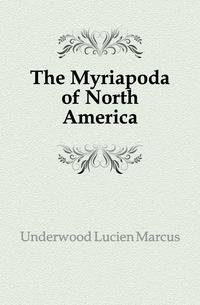 The Myriapoda of North America