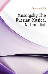 Musorgsky The Russian Musical Nationalist