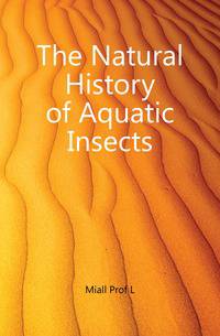 The Natural History of Aquatic Insects