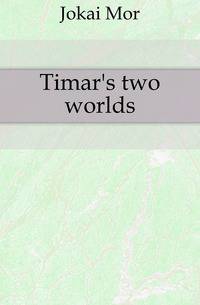 Timar's two worlds