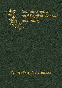 Somali-English and English-Somali dictionary