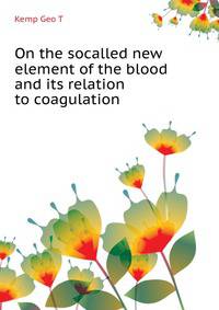 On the socalled "new element" of the blood and its relation to coagulation