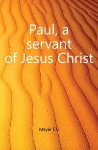 Paul, a servant of Jesus Christ