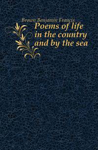 Poems of life in the country and by the sea