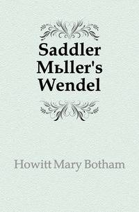 Saddler Mueller's Wendel