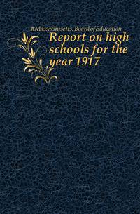 Report on high schools for the year 1917