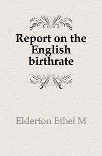 Report on the English birthrate