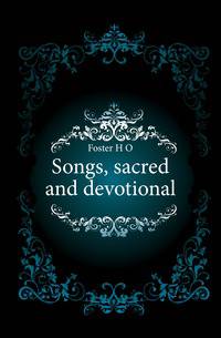 Songs, sacred and devotional