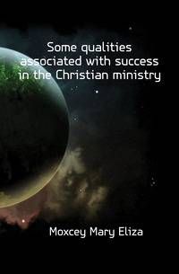 Some qualities associated with success in the Christian ministry