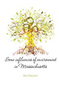 Some influences of environment in Massachusetts