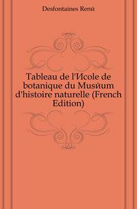 Tableau de l'Ecole de botanique du Museum d'histoire naturelle (French Edition)