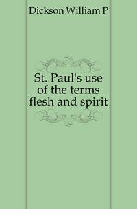 St. Paul's use of the terms flesh and spirit