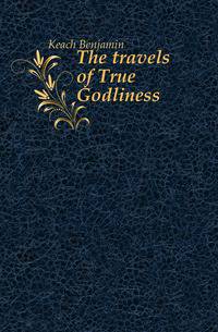 The travels of True Godliness