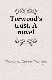 Torwood's trust. A novel