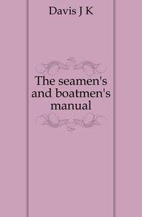 The seamen's and boatmen's manual